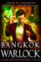 [Southeast Asia Paranormal Police Department 01] • Bangkok Warlock · A Mark Vedis Supernatural Thriller Book 1